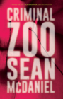 Criminal Zoo By Sean McDaniel Cover Image