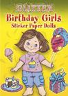 Birthday Girls Sticker Paper Dolls [With Stickers] (Dover Little Activity Books Paper Dolls) By Robbie Stillerman Cover Image
