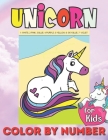 Unicorn Color by Numbers for Kids: Unicorn Paint by Number Pages Book With Featuring Beautiful Unicorn Designs. By Dotred Design Cover Image