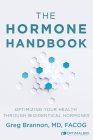 The Hormone Handbook: Optimizing Your Health through Bioidentical Hormones Cover Image