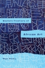 Western Frontiers of African Art (Rochester Studies in African History and the Diaspora #53) By Moyo Okediji Cover Image