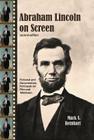 Abraham Lincoln on Screen: Fictional and Documentary Portrayals on Film and Television By Mark S. Reinhart Cover Image