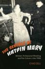 The Revenge of Hatpin Mary; Women, Professional Wrestling and Fan Culture in the 1950s Cover Image