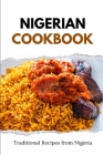 Nigerian Cookbook: Traditional Recipes from Nigeria Cover Image