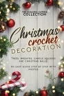 Christmas crochet decorations: trees, wreaths, candle holders and christmas balls.: An easy guide step by step with photos By Susanna Catena Cover Image