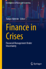 Finance in Crises: Financial Management Under Uncertainty By Tobias Hüttche (Editor) Cover Image