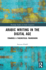 Arabic Writing in the Digital Age: Towards a Theoretical Framework Cover Image