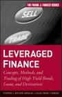 Leveraged Finance: Concepts, Methods, and Trading of High-Yield Bonds, Loans, and Derivatives (Frank J. Fabozzi #189) Cover Image