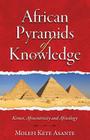 African Pyramids of Knowledge By Molefi Kete Asante Cover Image