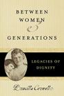 Between Women and Generations: Legacies of Dignity (Feminist Constructions) Cover Image