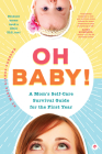 Oh Baby! A Mom's Self-Care Survival Guide for the First Year: Because Moms Need a Little TLC, Too! By Maria Lianos-Carbone Cover Image