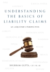 Understanding the Basics of Legal Liability Claims: An Adjuster's Perspective By Shubham Gupta Cover Image