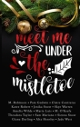 Meet Me Under the Mistletoe By Skye Warren, Claire Contreras, Katee Robert Cover Image