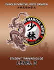 SHAOLIN Martial Arts Canada- Student Training Guide LEVEL 3 By Tim Wakefield Shi Yan Feng Cover Image