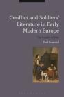 Conflict and Soldiers' Literature in Early Modern Europe: The Reality of War (Bloomsbury Studies in Military History) By Paul Scannell, Jeremy Black (Editor) Cover Image
