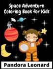 Space Adventure Coloring Book for Kids: 200+ Fantastic Outer Space Coloring Pictures (For Kids Ages 4-12) Cover Image
