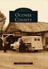 Oconee County (Images of America) By Piper Peters Aheron Cover Image