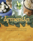The Armenian Table: 165 Treasured Recipes That Bring Together Ancient Flavors and 21st-Century Style By Victoria Jenanyan Wise Cover Image