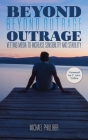 Beyond Outrage By Michael Philliber Cover Image