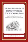 The Best Ever Guide to Demotivation for Blackpool Fans: How To Dismay, Dishearten and Disappoint Your Friends, Family and Staff By Dick DeBartolo (Introduction by), Mark Geoffrey Young Cover Image