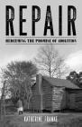 Repair: Redeeming the Promise of Abolition By Katherine Franke Cover Image