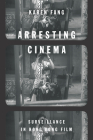 Arresting Cinema: Surveillance in Hong Kong Film Cover Image