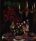 Jim Peyton's New Cooking from Old Mexico By James W. Peyton Cover Image
