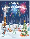 Natale Libro da Colorare: Natale e Capodanno 2021/Natale da Colorare con il Libro di Attività per i Bambini/ 40+ Disegni da colorare di Natale p Cover Image