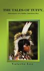 The Tales of Tuffy: Adventures of a Native American Boy By Valerie Lee Cover Image