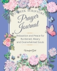Prayer Journal: 52 week Relaxation and Peace for Burdened, Weary and Overwhelmed Souls: 52 week Relaxation and Peace for Burdened, Wea By Winnifred Gold Cover Image