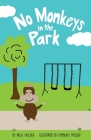 No Monkeys in the Park By Paige Mulder, Kimberly Mulder (Illustrator) Cover Image