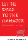 Let Me Speak to the Manager! By Daniel M. Boland Cover Image