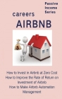 Airbnb careers: How to Invest in Airbnb at Zero Cost How to Improve the Rate of Return on Investment of Airbnb How to Make Airbnb Auto By Zhiqiang Ma Cover Image
