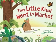 This Little Kiwi Went to Market By Renee Chin Cover Image