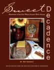 Sweet Decadence: Memories of an Era When Sweets Were Sweet By Kati Urszenyi Cover Image