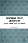 Comparing Police Corruption: Bulgaria, Germany, Russia and Singapore Cover Image
