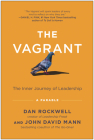 The Vagrant: The Inner Journey of Leadership: A Parable By Dan Rockwell, John David Mann Cover Image
