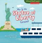 Why Is the Statue of Liberty Green? (Cloverleaf Books (TM) -- Our American Symbols) By Martha E. H. Rustad, Holli Conger (Illustrator) Cover Image