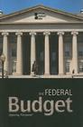 The Federal Budget (Opposing Viewpoints) By Amanda Hiber (Editor) Cover Image
