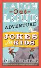 Laugh-Out-Loud Adventure Jokes for Kids (Laugh-Out-Loud Jokes for Kids) Cover Image