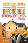 Business Planning for Affordable Housing Developers: Version 2.2 By R. M. Santucci Cover Image