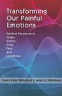 Transforming Our Painful Emotions: Spiritual Resources in Anger, Shame, Grief, Fear and Loneliness Cover Image