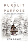 The Pursuit of Purpose: Part Memoir, Part Study - A Book About Finding Your Way in the World Cover Image