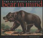 Bear in Mind: The California Grizzly By Susan Snyder Cover Image