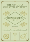 The Curious Cocktail Cabinet: 100 Recipes for Remarkable Gin Cocktails Cover Image