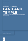 Land and Temple: Field Sacralization and the Agrarian Priesthood of Second Temple Judaism (Studia Judaica #87) Cover Image