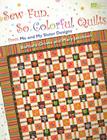 Sew Fun, So Colorful Quilts: From Me and My Sister Designs By Barbara Groves, Mary Jacobson Cover Image