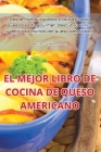 El Mejor Libro de Cocina de Queso Americano Cover Image