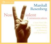 Nonviolent Communication: Create Your Life, Your Relationships, and Your World in Harmony with Your Values Cover Image