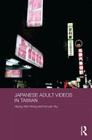 Japanese Adult Videos in Taiwan (Routledge Culture) By Heung-Wah Wong, Hoi-Yan Yau Cover Image
